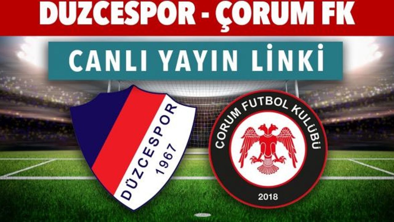 DÜZCESPOR-ÇORUMFK MAÇI CANLI İZLE