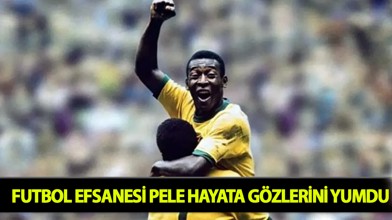 Futbol Efsanesi Pele Hayata Gözlerini Yumdu
