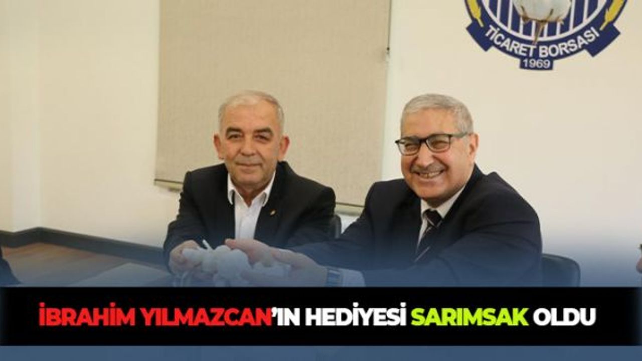 İbrahim Yılmazcan'ın Hediyesi Sarımsak Oldu