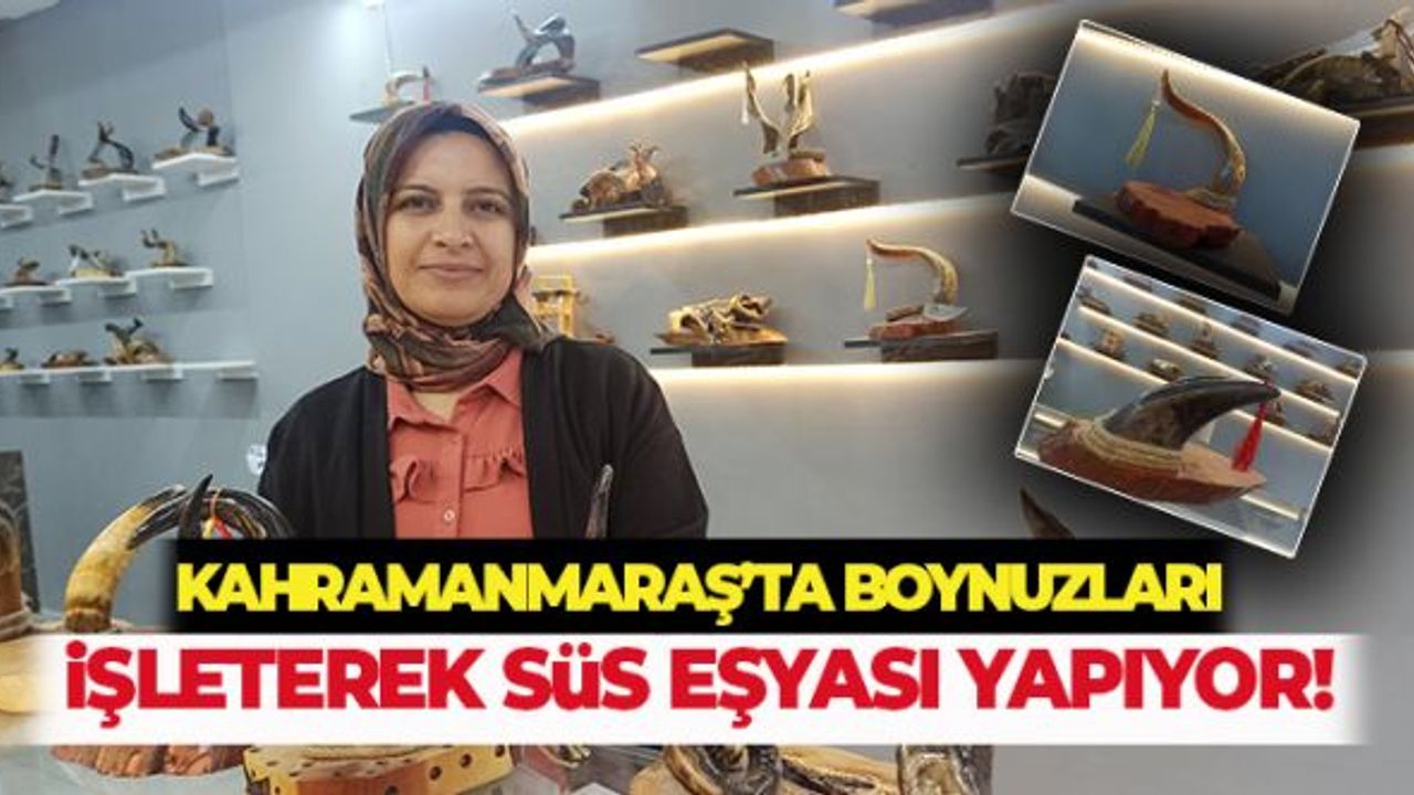 Kahramanmaraş'ta Boynuzları işleterek Süs Eşyası Yapıyor!
