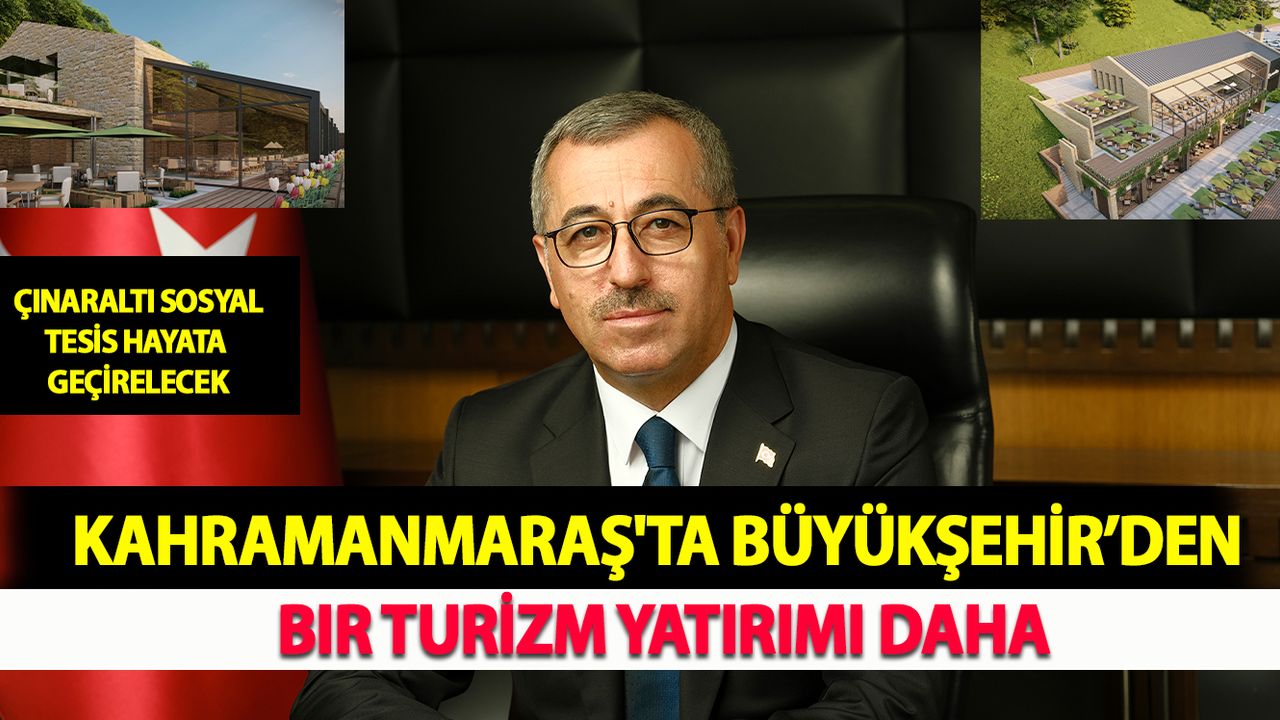 Kahramanmaraş'ta Büyükşehir’den Bir Turizm Yatırımı Daha