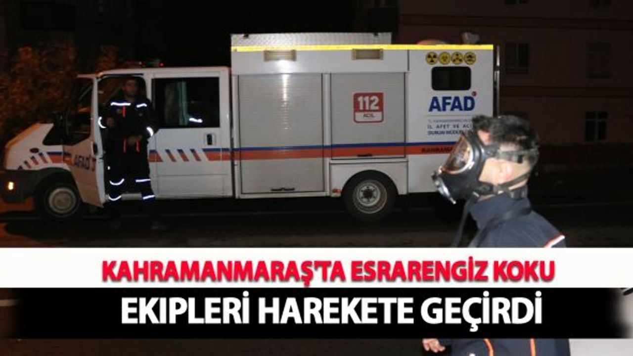 Kahramanmaraş'ta Esrarengiz Koku Ekipleri Harekete Geçirdi