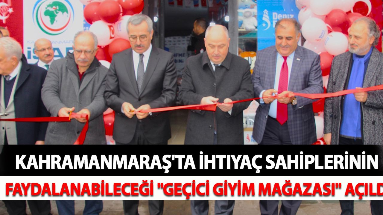 Kahramanmaraş'ta İhtiyaç Sahiplerinin Faydalanabileceği "Geçici Giyim Mağazası" Açıldı