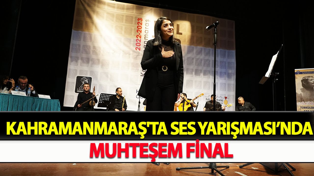 Kahramanmaraş'ta Ses Yarışması’nda Muhteşem Final