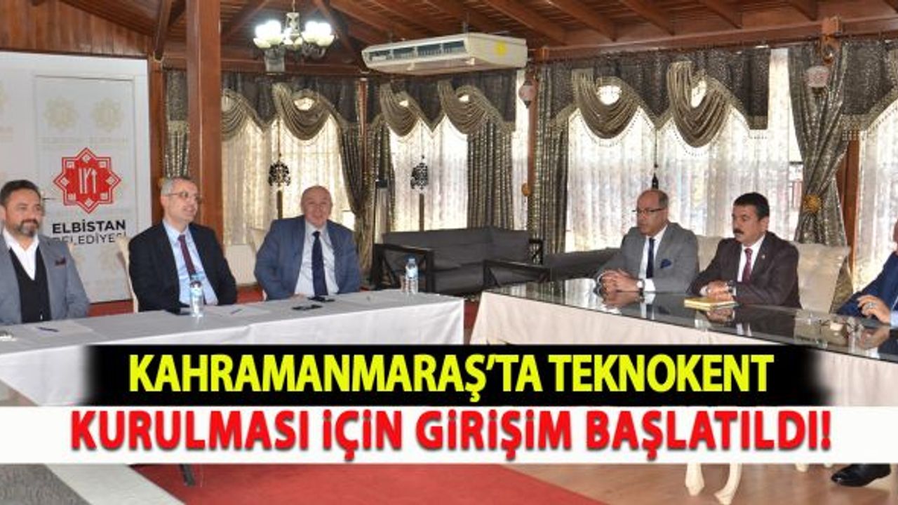 Kahramanmaraş'ta Teknokent ile ilgili süreci belirleyecek toplantı!
