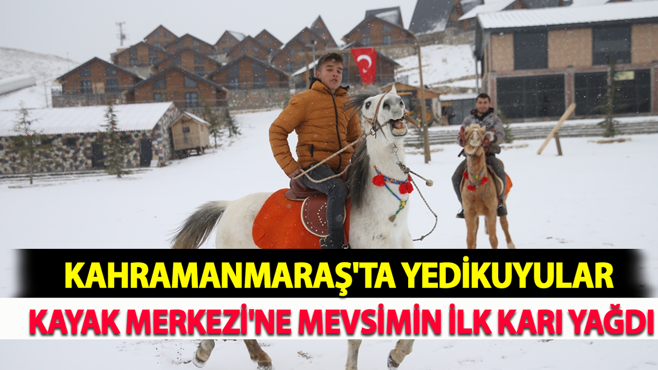 Kahramanmaraş'ta Yedikuyular Kayak Merkezi'ne mevsimin ilk karı yağdı