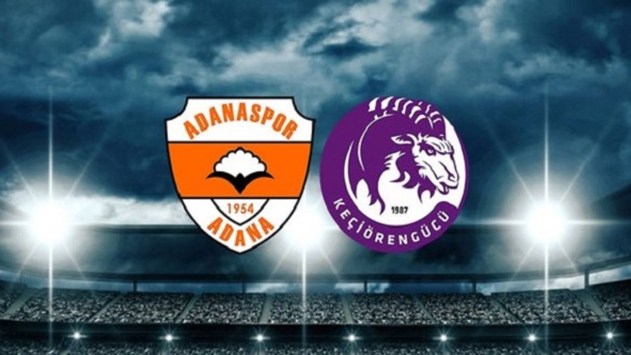 KEÇİÖRENGÜCÜ-ADANASPOR MAÇI CANLI İZLE