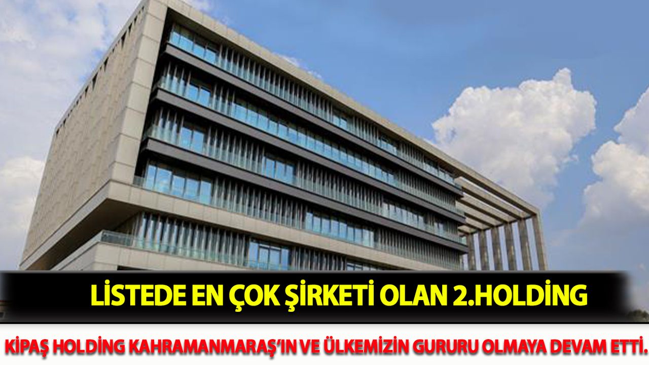 Kipaş Holding Kahramanmaraş’ın ve Ülkemizin Gururu Olmaya Devam Etti.