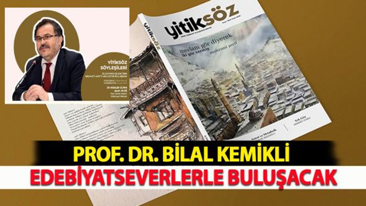 Prof. Dr. Bilal Kemikli Edebiyatseverlerle Buluşacak