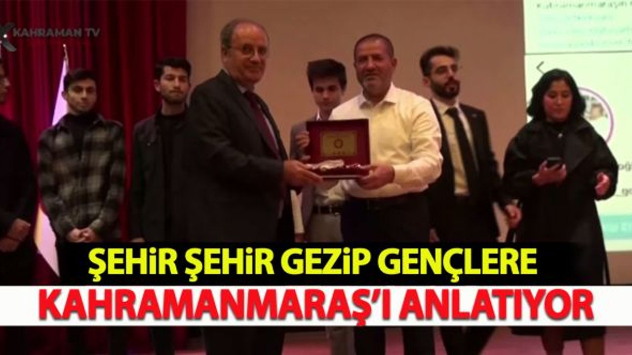 Şehir Şehir Gezip Gençlere Kahramanmaraş'ı Anlatıyor!