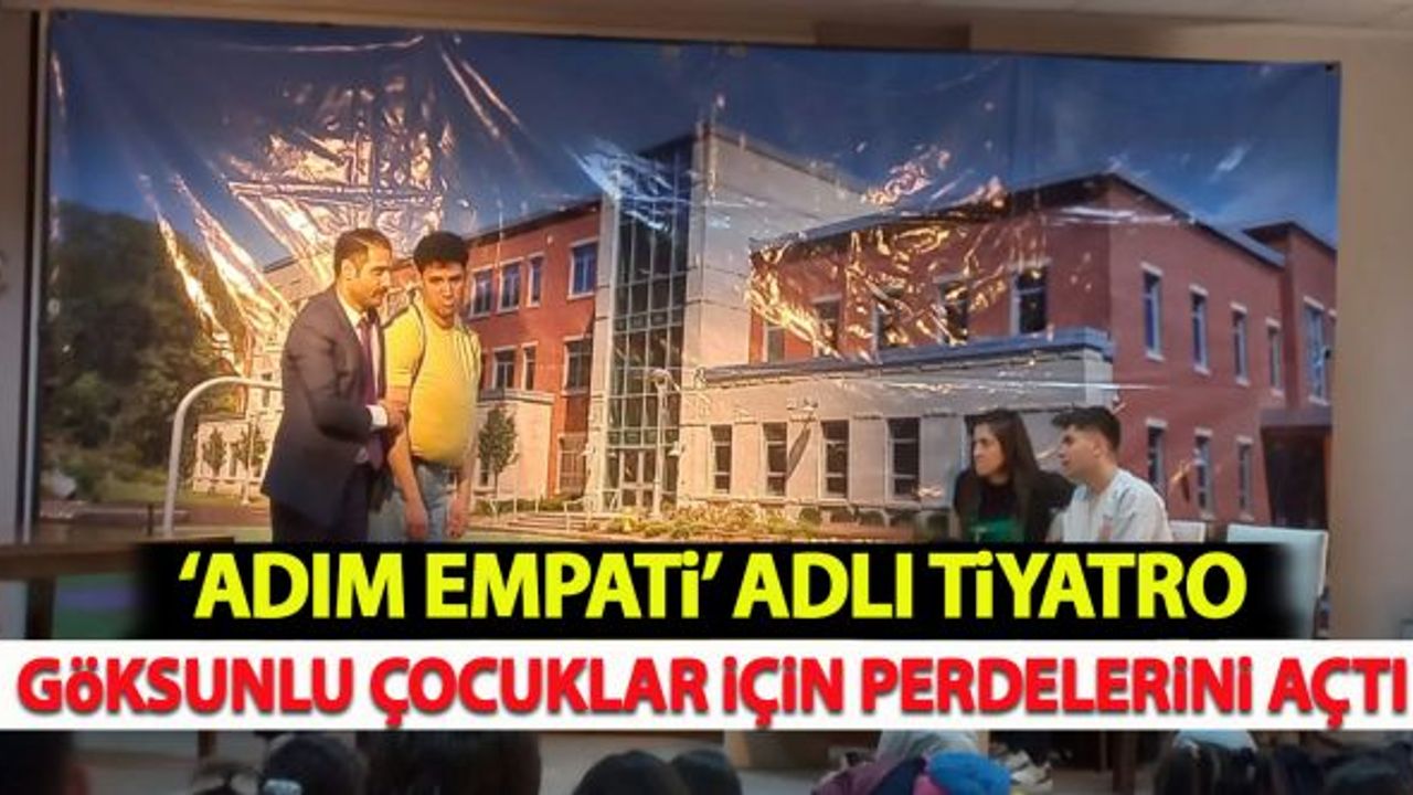 ‘Adım Empati’ adlı tiyatro Göksunlu çocuklar için perdelerini açtı