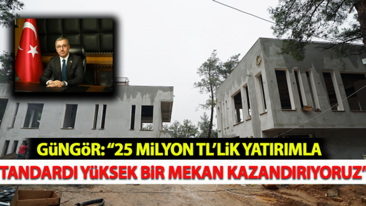 Başkan Güngör: "25 Milyon TL’lik yatırımla standardı yüksek bir mekân kazandırıyoruz"