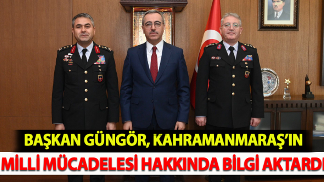 Başkan Güngör, Kahramanmaraş’ın Milli Mücadelesi Hakkında Bilgi Aktardı!