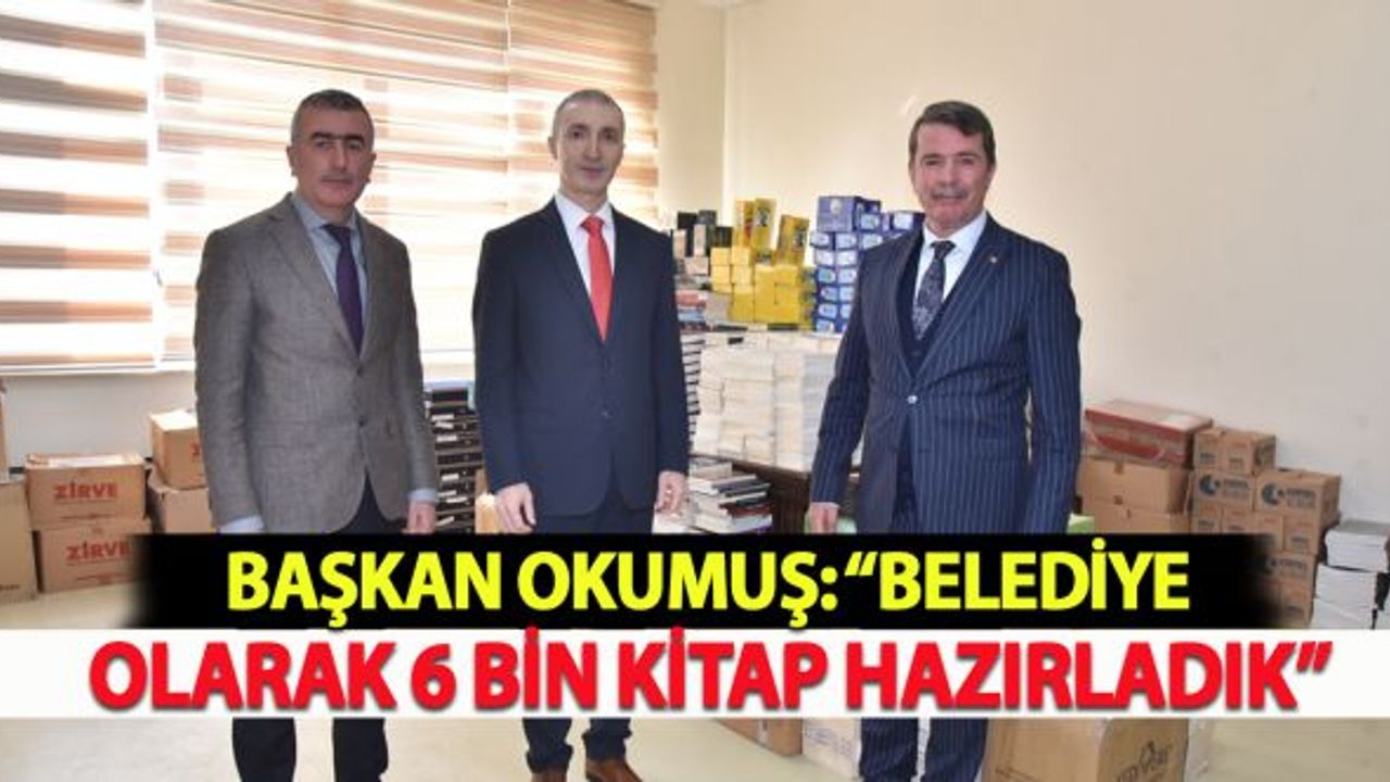Başkan Okumuş: "Belediye olarak 6 bin kitap hazırladık"