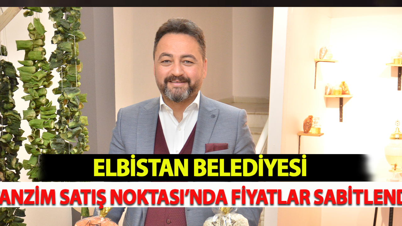 Elbistan Belediyesi Tanzim Satış Noktası’nda Fiyatlar Sabitlendi