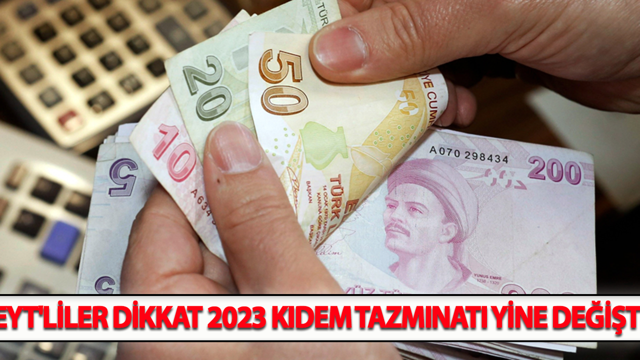 EYT'liler Dikkat 2023 Kıdem Tazminatı Yine Değişti