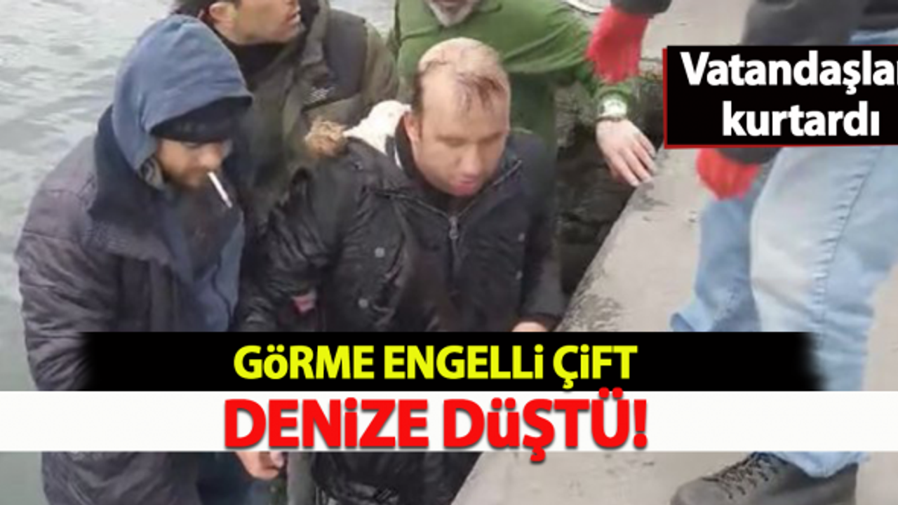 Görme Engelli Çift Denize Düştü! Vatandaşlar Kurtardı