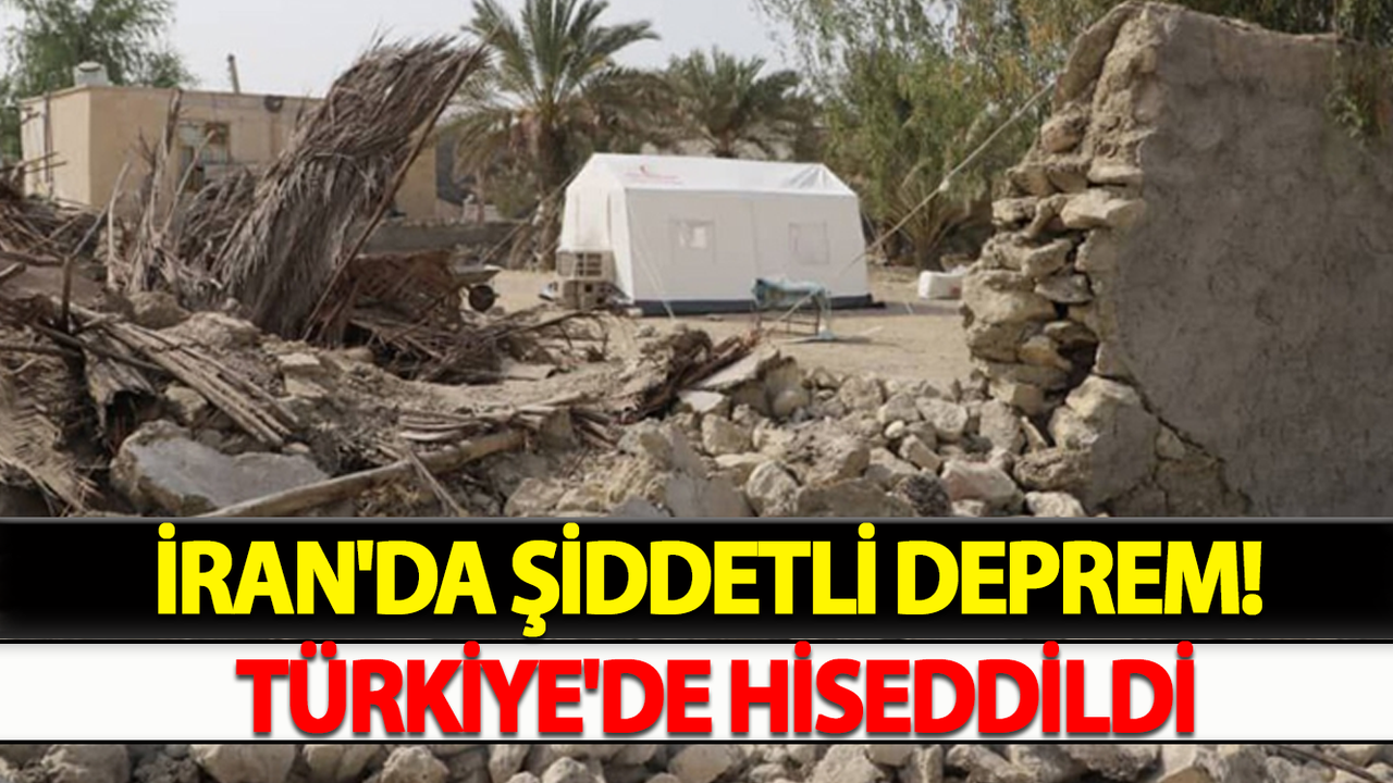 İran'da Şiddetli Deprem! Türkiye'de Hiseddildi