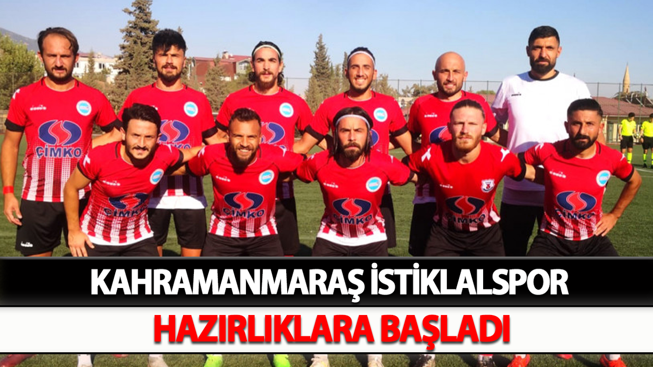 Kahramanmaraş İstiklal Spor Hazırlıklara Başladı