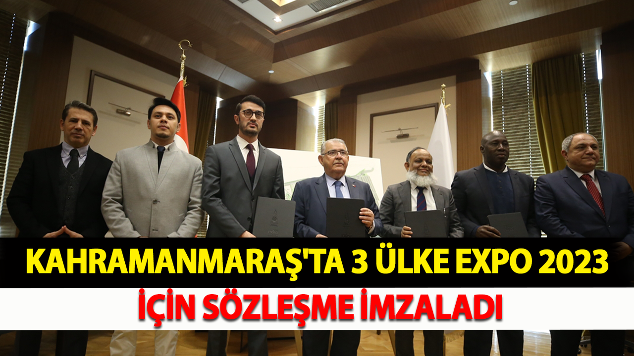 Kahramanmaraş'ta 3 Ülke Expo 2023 İçin Sözleşme İmzaladı