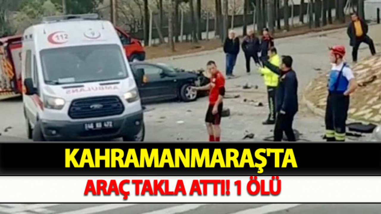 Kahramanmaraş'ta Araç Takla Attı: 1 Ölü