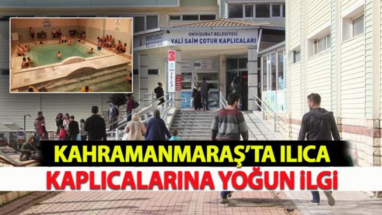 Kahramanmaraş'ta Ilıca Kaplıcaları'na Yoğun İlgi