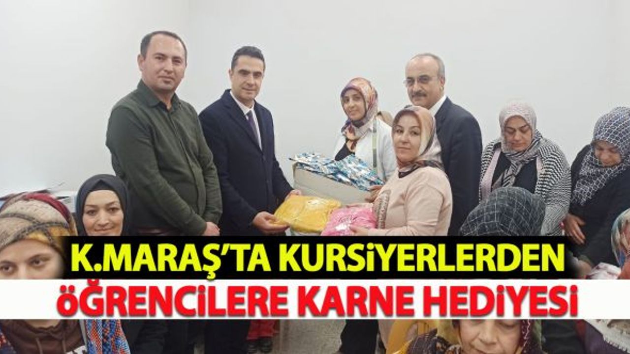 Kahramanmaraş'ta kursiyerlerden öğrencilere karne hediyesi!