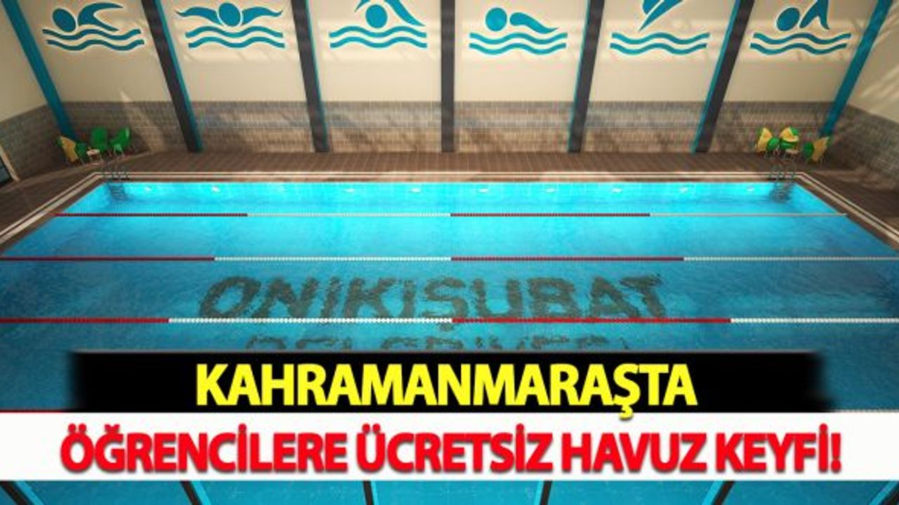 Kahramanmaraş'ta öğrencilere ücretsiz havuz keyfi!