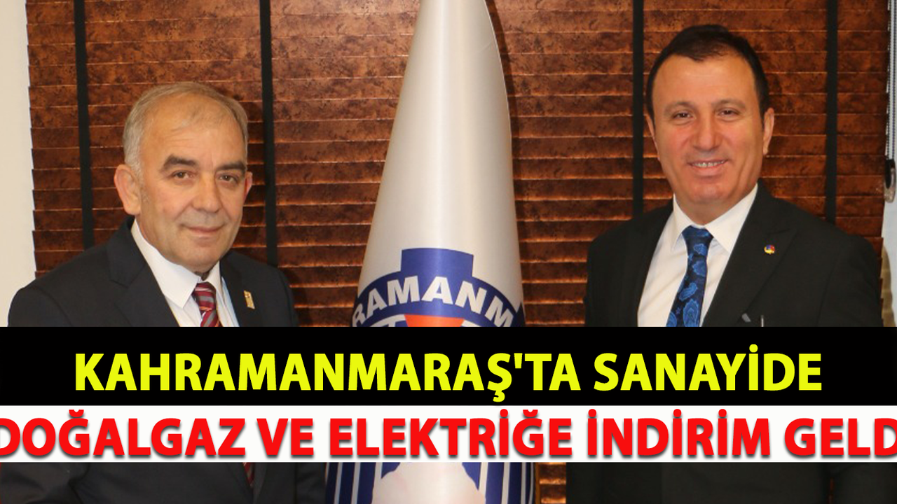 Kahramanmaraş'ta Sanayide Doğalgaz Ve Elektriğe İndirim Geldi