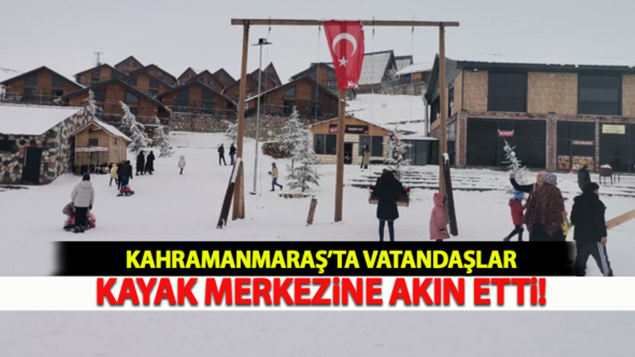 Kahramanmaraş'ta Vatandaşlar Kayak Merkezine Akın Etti!