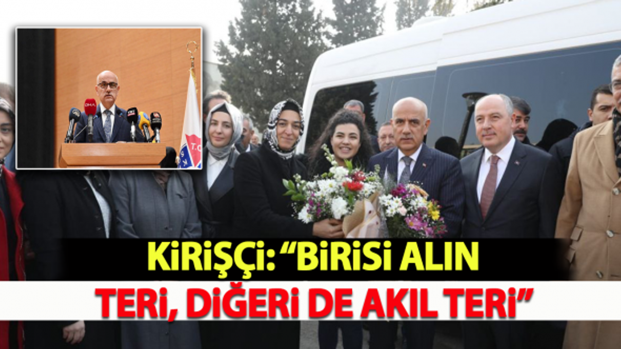 Kirişçi: "Birsi alın teri, diğeri de akıl teri"