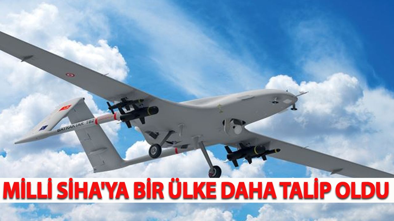 Milli SİHA'ya Bir Ülke Daha Talip Oldu
