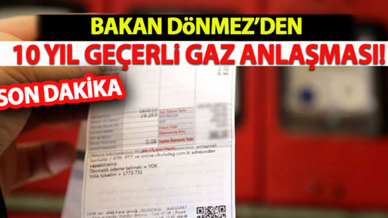 Son Dakika! 10 Yıl Geçerli Gaz Anlaşması...