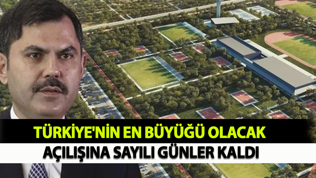 Türkiye'nin En büyüğü Olacak Açılışına Sayılı Günler Kaldı