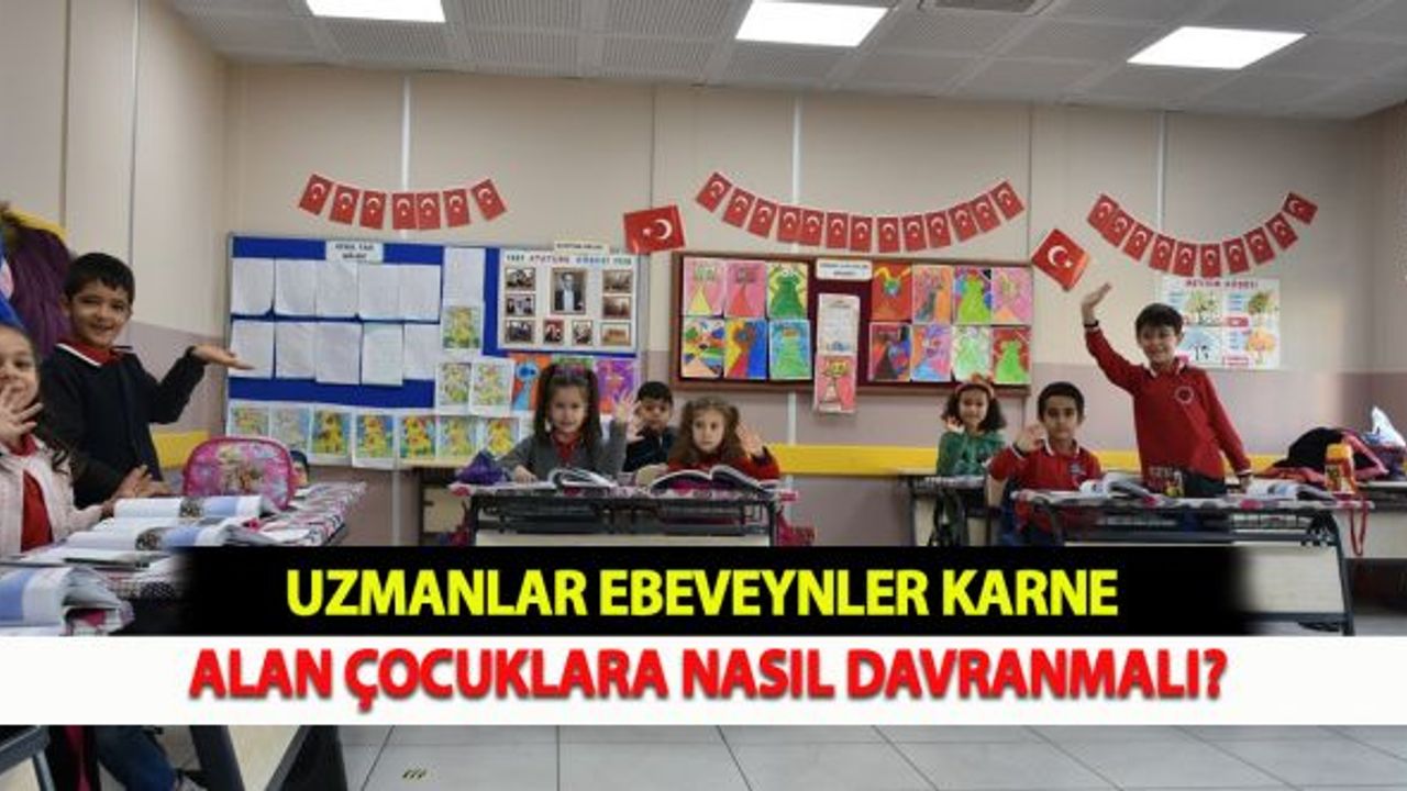 Uzmanlar Uyardı  Ebeveynler Karne Alan Çocuklara Nasıl Davranmalı?