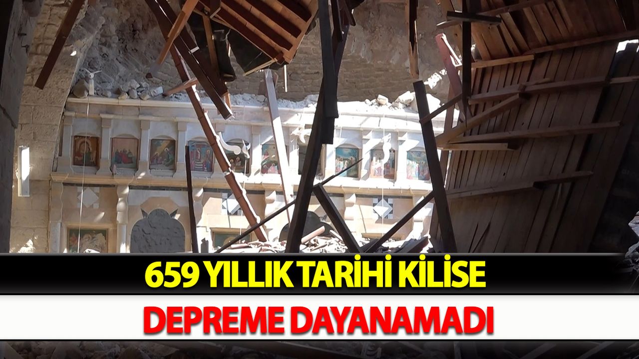 659 yıllık tarihi kilise depreme dayanamadı