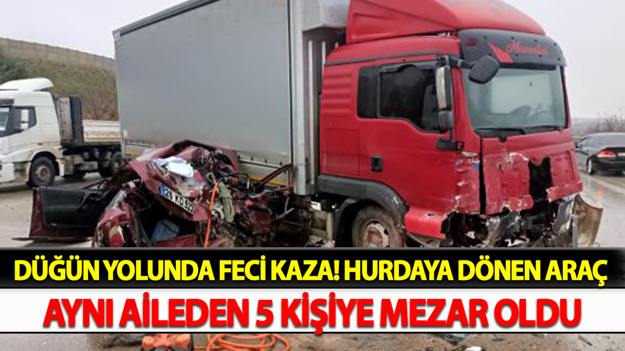 Düğün Yolunda Feci Kaza! Hurdaya Dönen Araç Aynı Aileden 5 kişiye Mezar Oldu