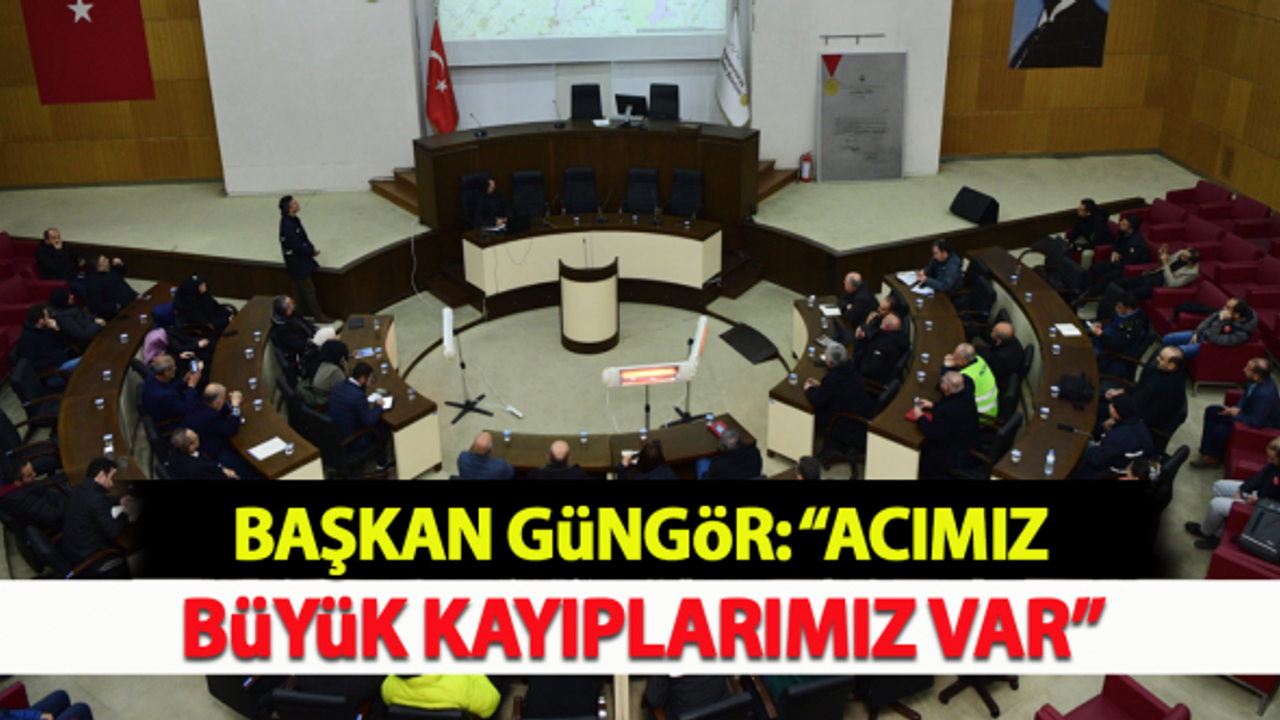 Güngör: "Acımız büyük, kayıplarımız var"