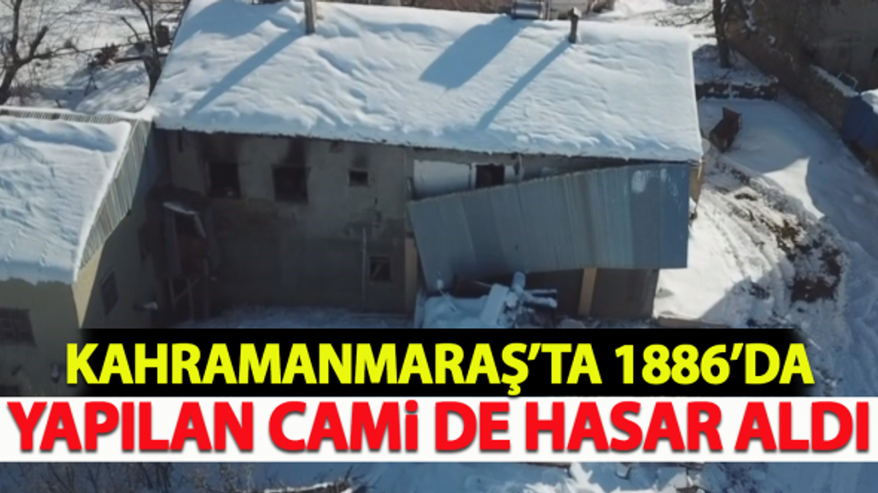 Kahramanmaaş'ta 1886'da yapılan cami de hasar aldı!
