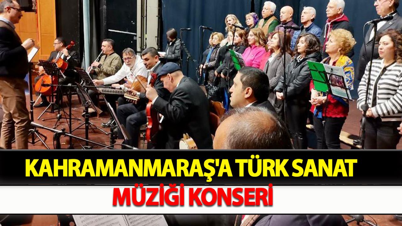 Kahramanmaraş'a Türk Sanat Müziği Konseri