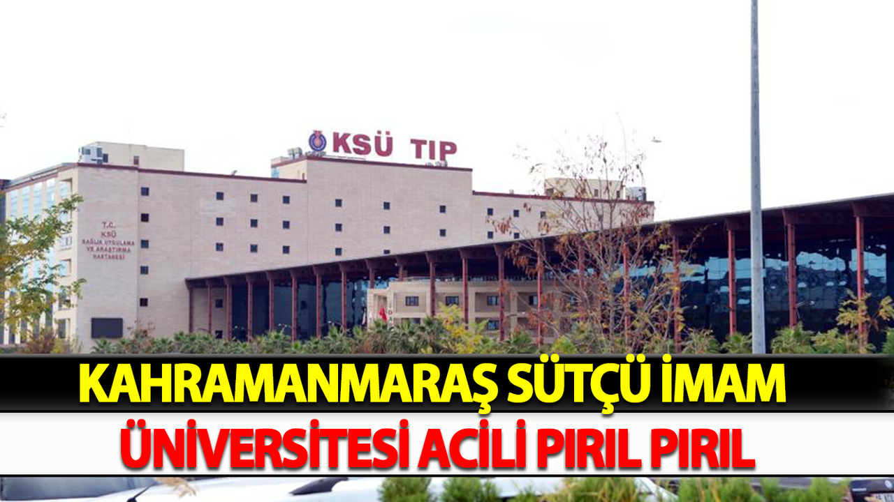 Kahramanmaraş Sütçü İmam Üniversitesi Acili Pırıl Pırıl