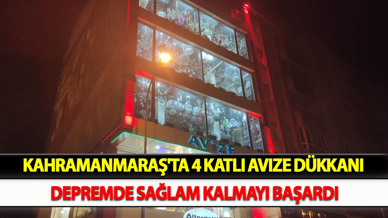 Kahramanmaraş'ta 4 katlı avize dükkanı depremde sağlam kalmayı başardı