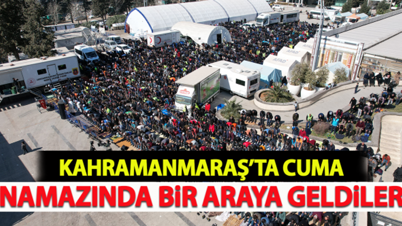 Kahramanmaraş'ta Cuma Namazında Bir Araya Geldiler