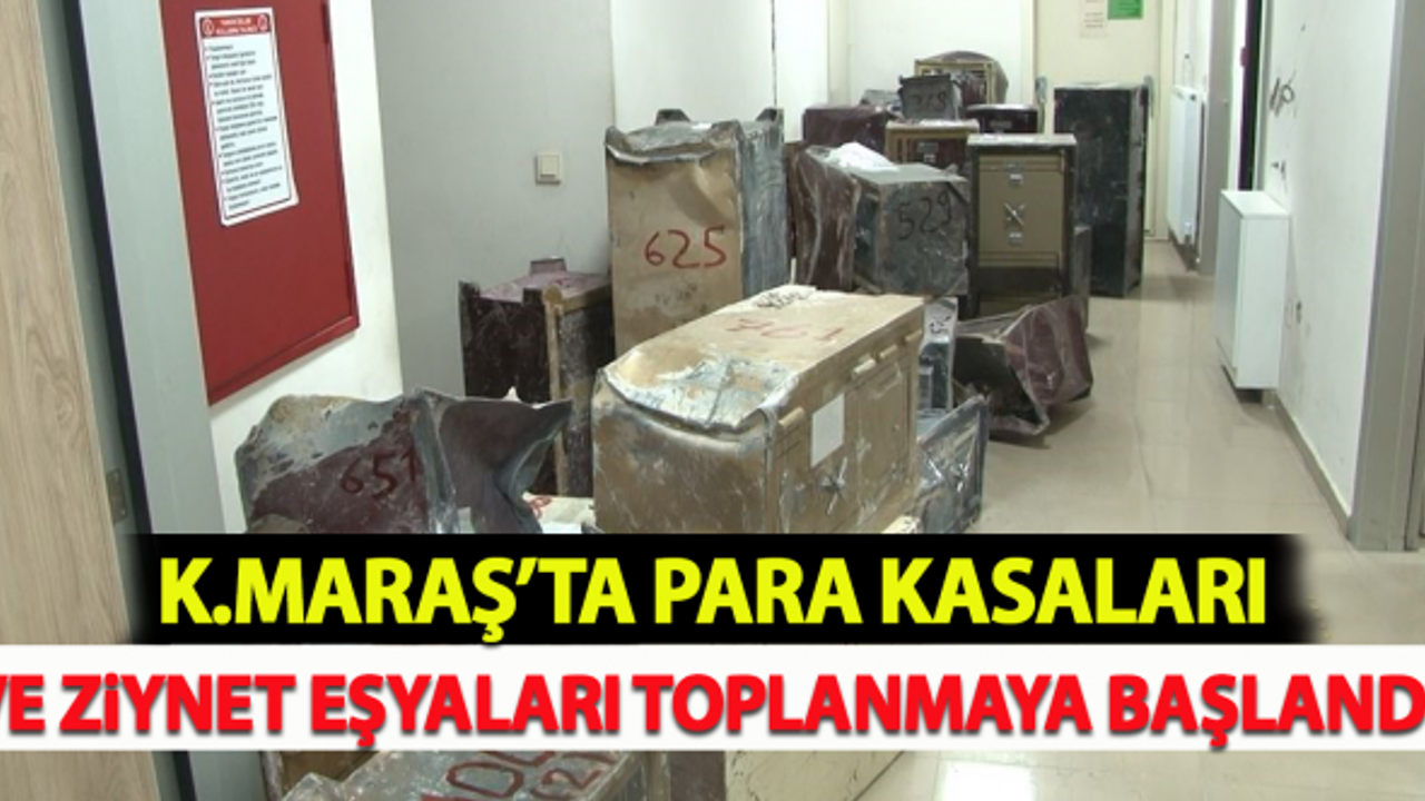 Kahramanmaraş'ta para kasaları ve ziynet eşyaları toplanmaya başlandı