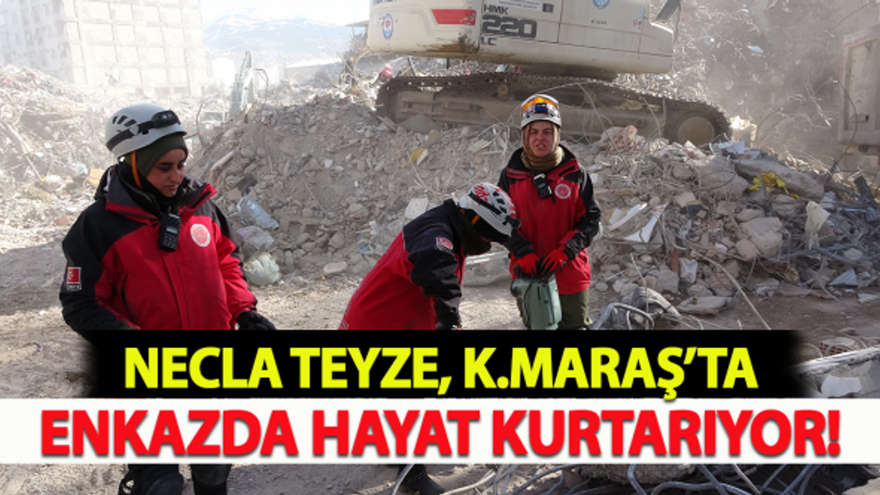 Necla teyze, Kahramanmaraş'ta enkazda hayat kurtarıyor!