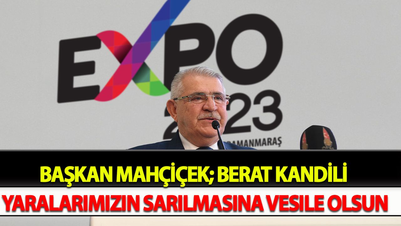 Başkan Mahçiçek; Berat Kandili, yaralarımızın sarılmasına vesile olsun
