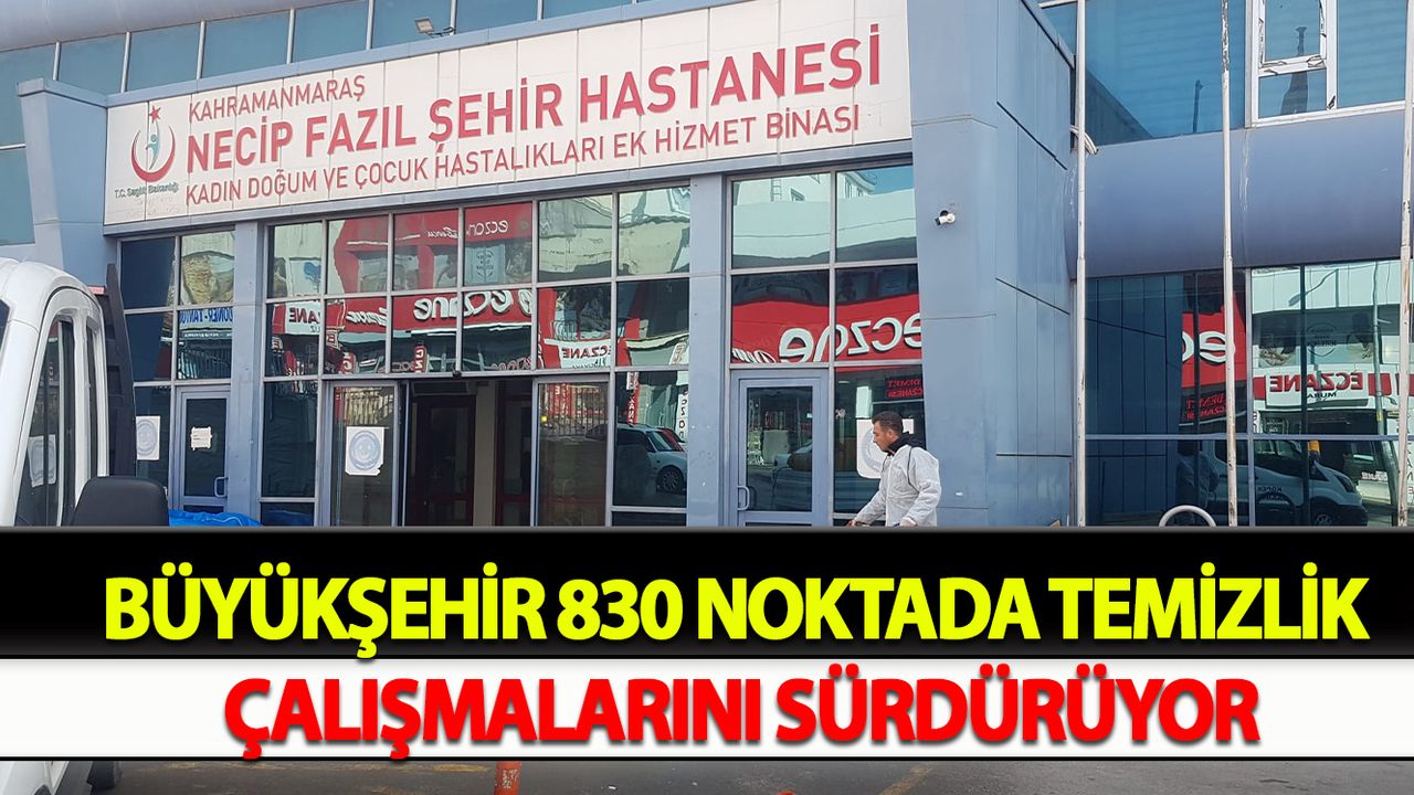 Büyükşehir 830 Noktada Temizlik Çalışmalarını Sürdürüyor