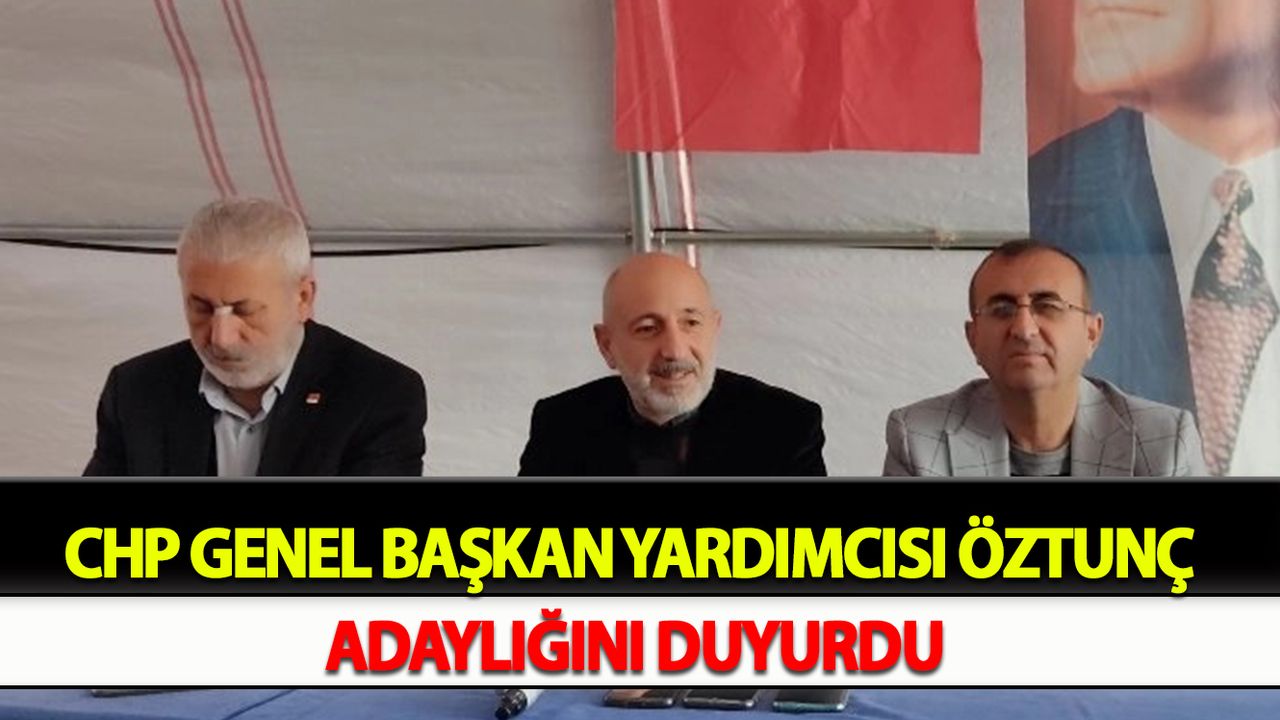 CHP Genel Başkan Yardımcısı Öztunç adaylığını duyurdu