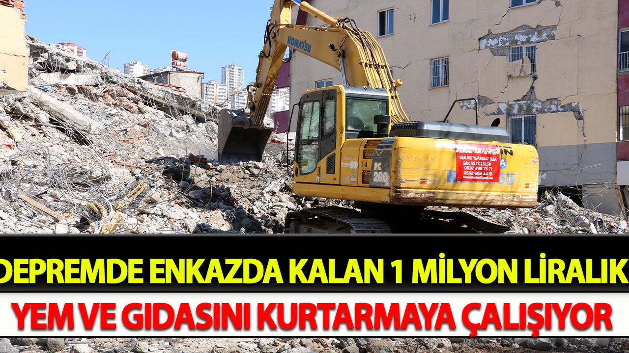 Depremde enkazda kalan 1 milyon liralık yem ve gıdasını kurtarmaya çalışıyor