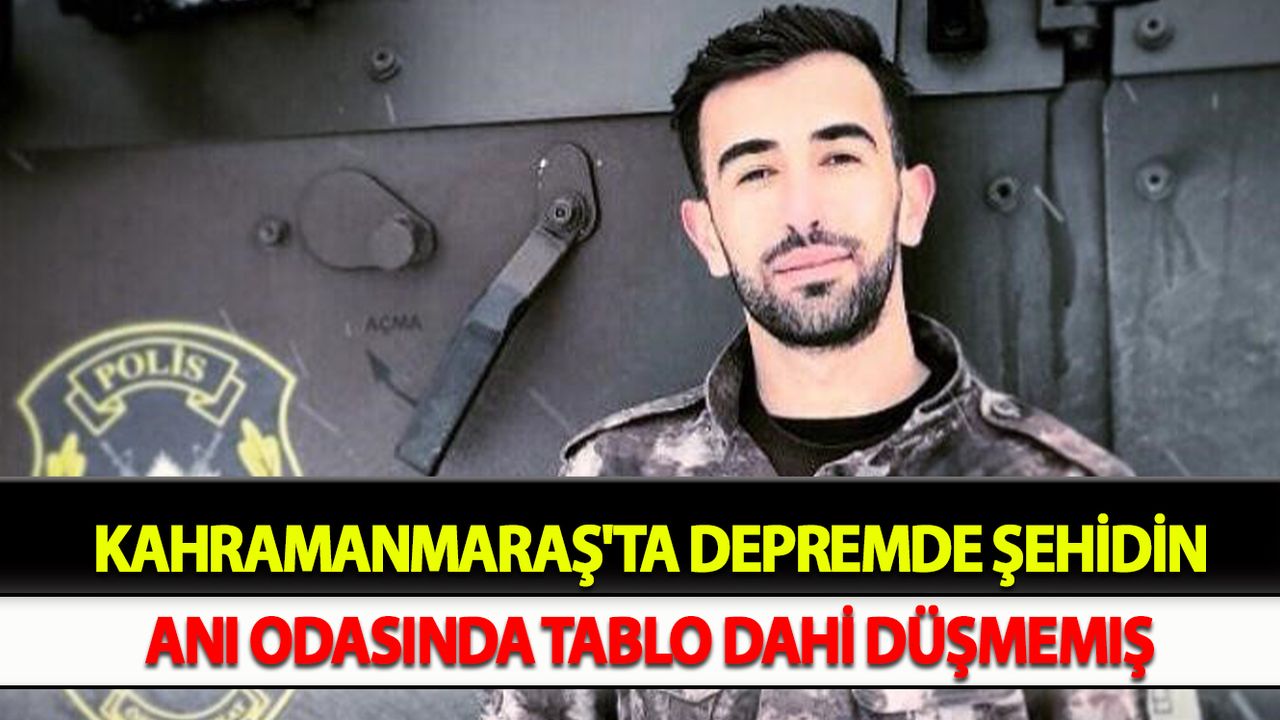 Depremde şehidin anı odasında tablo dahi düşmemiş